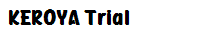 KEROYA Trial